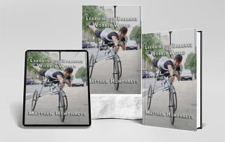 A book called Learning to Balance in a Wobbly World by Matthew Humphreys